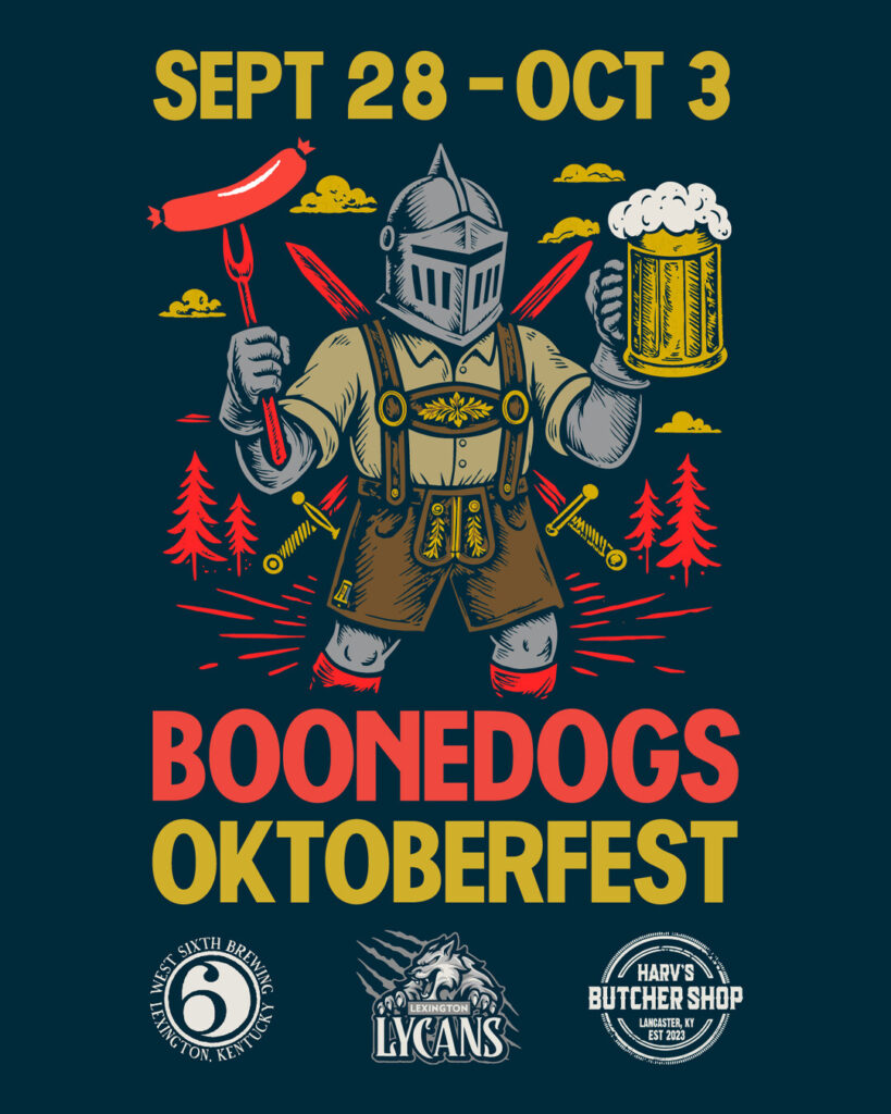 Boonedogs Oktoberfest, September 28 through October 3, with West Sixth Brewing, the Lexington Lycans, and Harv's Butcher Shop